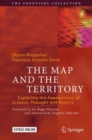 Image for Map and the Territory: Exploring the Foundations of Science, Thought and Reality