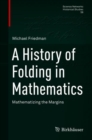 Image for A History of Folding in Mathematics