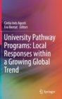 Image for University Pathway Programs: Local Responses within a Growing Global Trend