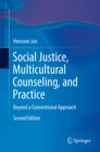 Image for Social Justice, Multicultural Counseling, and Practice: Beyond a Conventional Approach