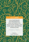 Image for Contemporary environmental and mathematics education modelling using new geometric approaches: geometries of liberation