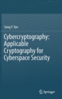Image for Cybercryptography: Applicable Cryptography for Cyberspace Security
