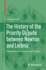 Image for History of the Priority Dipute between Newton and Leibniz: Mathematics in History and Culture