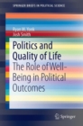 Image for Politics and quality of life  : the role of well-being in political outcomes
