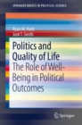 Image for Politics and Quality of Life: The Role of Well-being in Political Outcomes