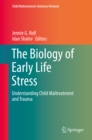 Image for Biology of Early Life Stress: Understanding Child Maltreatment and Trauma
