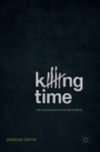Image for Killing time  : life imprisonment and parole in Ireland