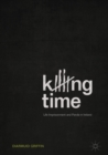 Image for Killing time: life imprisonment and parole in Ireland