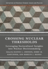 Image for Crossing nuclear thresholds: leveraging sociocultural insights into nuclear decision making