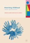 Image for Theorising childhood: citizenship, rights and participation