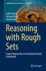 Image for Reasoning with Rough Sets: Logical Approaches to Granularity-Based Framework