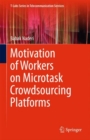 Image for Motivation of Workers on Microtask Crowdsourcing Platforms