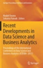 Image for Recent Developments in Data Science and Business Analytics : Proceedings of the International Conference on Data Science and Business Analytics (ICDSBA- 2017)