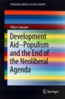 Image for Development Aid&amp;#x2014;Populism and the End of the Neoliberal Agenda
