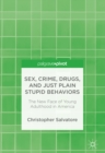 Image for Sex, crime, drugs, and just plain stupid behaviors: the new face of young adulthood in America