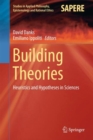 Image for Building Theories: Heuristics and Hypotheses in Sciences