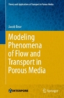 Image for Modeling phenomena of flow and transport in porous media