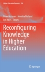 Image for Reconfiguring Knowledge in Higher Education