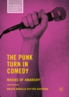 Image for The punk turn in comedy: masks of anarchy