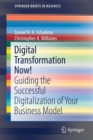 Image for Digital Transformation Now! : Guiding the Successful Digitalization of Your Business Model
