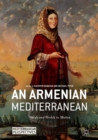 Image for An Armenian Mediterranean  : words and worlds in motion