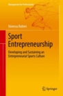Image for Sport Entrepreneurship : Developing and Sustaining an Entrepreneurial Sports Culture