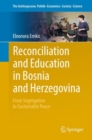 Image for Reconciliation and  Education in Bosnia and Herzegovina: From Segregation to Sustainable Peace : 13