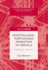 Image for Postcolonial portuguese migration to Angola: migrants or masters?