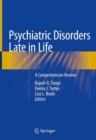 Image for Psychiatric Disorders Late in Life: A Comprehensive Review