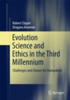 Image for Evolution Science and Ethics in the Third Millennium: Challenges and Choices for Humankind