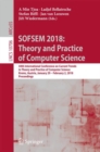 Image for SOFSEM 2018: theory and practice of computer science : 44th International Conference on Current Trends in Theory and Practice of Computer Science, Krems, Austria, January 29 - February 2, 2018, Proceedings