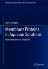 Image for Membrane Proteins in Aqueous Solutions : From Detergents to Amphipols