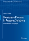 Image for Membrane proteins in aqueous solutions: from detergents to amphipols