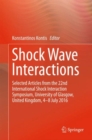 Image for Shock Wave Interactions: Selected Articles from the 22nd International Shock Interaction Symposium, University of Glasgow, United Kingdom, 4-8 July 2016