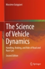 Image for Science of Vehicle Dynamics: Handling, Braking, and Ride of Road and Race Cars