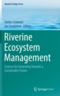 Image for Riverine Ecosystem Management : Science for Governing Towards a Sustainable Future
