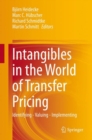 Image for Intangibles in the World of Transfer Pricing: Identifying - Valuing - Implementing