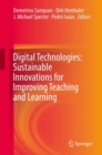 Image for Digital Technologies: Sustainable Innovations for Improving Teaching and Learning