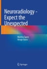 Image for Neuroradiology - Expect the Unexpected