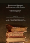 Image for Foundational research in entrepreneurship studies: insightful contributions and future pathways