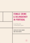 Image for Female crime and delinquency in Portugal: in and out of the criminal justice system