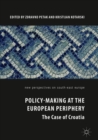 Image for Policy-making at the European periphery  : the case of Croatia