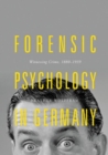 Image for Forensic psychology in Germany  : witnessing crime, 1880-1939