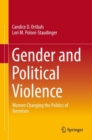 Image for Gender and Political Violence: Women Changing the Politics of Terrorism