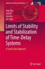 Image for Limits of Stability and Stabilization of Time-delay Systems: A Small-gain Approach