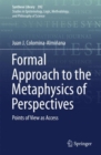 Image for Formal Approach to the Metaphysics of Perspectives: Points of View As Access
