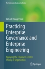 Image for Practicing Enterprise Governance and Enterprise Engineering: Applying the Employee-Centric Theory of Organization
