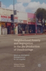 Image for Neighborhood Poverty and Segregation in the (Re-)Production of Disadvantage