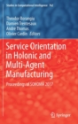 Image for Service Orientation in Holonic and Multi-Agent Manufacturing : Proceedings of SOHOMA 2017
