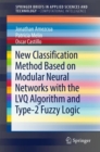 Image for New classification method based on modular neural networks with the LVQ algorithm and type-2 fuzzy logic
